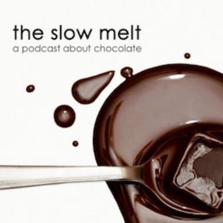 The Slow Melt the first podcast covering the continuum of chocolate